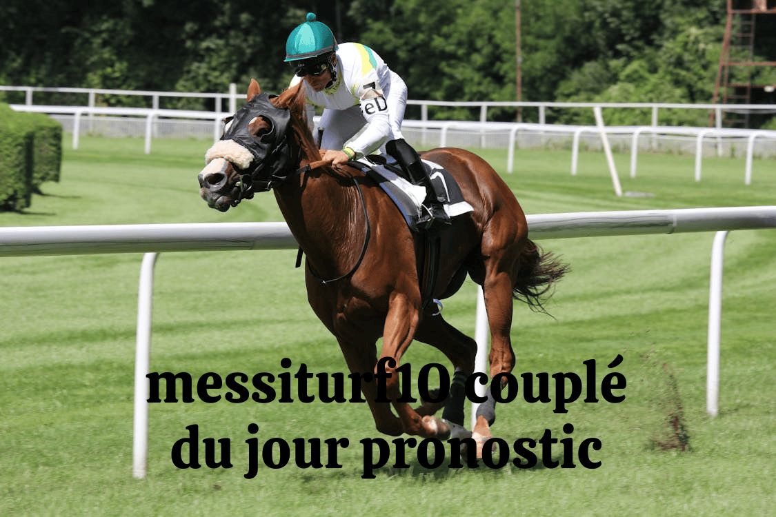 Messiruturf10 Couplé du Jour: 6 Steps to Turf Betting Victory